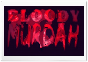 Bloody Murdah Ultra HD Wallpaper for 4K UHD Widescreen desktop, tablet & smartphone