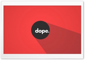 Dope. Ultra HD Wallpaper for 4K UHD Widescreen desktop, tablet & smartphone