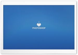 I Love Photoshop Ultra HD Wallpaper for 4K UHD Widescreen desktop, tablet & smartphone
