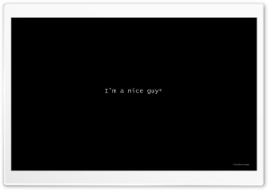 Im a Nice Guy - Conditions Apply Ultra HD Wallpaper for 4K UHD Widescreen desktop, tablet & smartphone