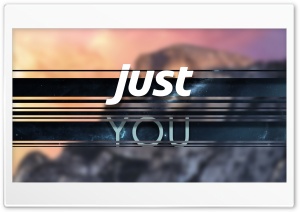 justYOU Ultra HD Wallpaper for 4K UHD Widescreen desktop, tablet & smartphone