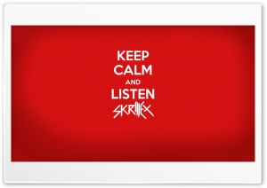 Keep calm AND Listen Skrillex Ultra HD Wallpaper for 4K UHD Widescreen desktop, tablet & smartphone