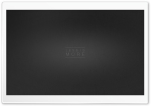 Less is More Ultra HD Wallpaper for 4K UHD Widescreen desktop, tablet & smartphone