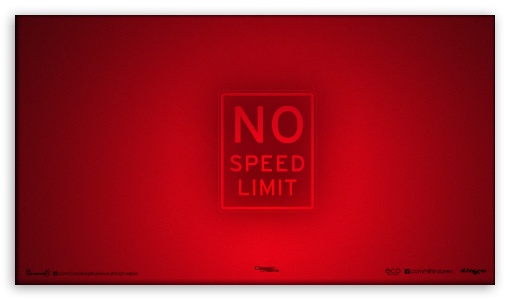 No Speed Limits UltraHD Wallpaper for 8K UHD TV 16:9 Ultra High Definition 2160p 1440p 1080p 900p 720p ; Mobile 16:9 - 2160p 1440p 1080p 900p 720p ;