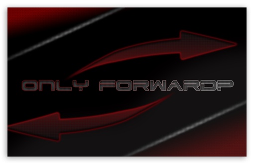Only Forward? UltraHD Wallpaper for Wide 16:10 Widescreen WHXGA WQXGA WUXGA WXGA ;
