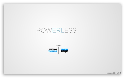 Powerless by Linkin Park UltraHD Wallpaper for Wide 5:3 Widescreen WGA ; 8K UHD TV 16:9 Ultra High Definition 2160p 1440p 1080p 900p 720p ; Mobile 5:3 16:9 - WGA 2160p 1440p 1080p 900p 720p ;