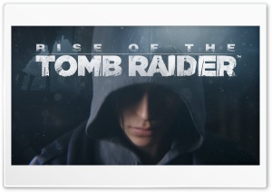 Rise of The Tomb Raider Ultra HD Wallpaper for 4K UHD Widescreen desktop, tablet & smartphone