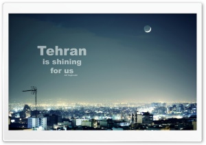 Tehran is shining for us Ultra HD Wallpaper for 4K UHD Widescreen desktop, tablet & smartphone