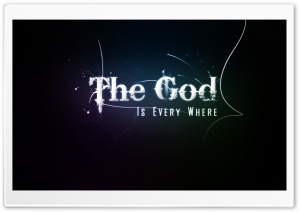 The God Is Every Where Ultra HD Wallpaper for 4K UHD Widescreen desktop, tablet & smartphone