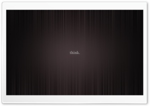 Think Ultra HD Wallpaper for 4K UHD Widescreen desktop, tablet & smartphone