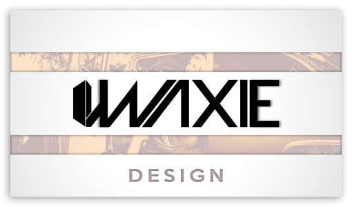 WAXIE  Design UltraHD Wallpaper for 8K UHD TV 16:9 Ultra High Definition 2160p 1440p 1080p 900p 720p ; UHD 16:9 2160p 1440p 1080p 900p 720p ;
