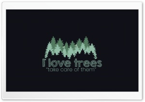 We Love Trees Ultra HD Wallpaper for 4K UHD Widescreen desktop, tablet & smartphone