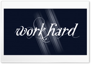 Work Hard Ultra HD Wallpaper for 4K UHD Widescreen desktop, tablet & smartphone