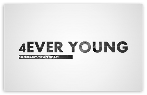 4ever Young UltraHD Wallpaper for Wide 16:10 5:3 Widescreen WHXGA WQXGA WUXGA WXGA WGA ; 8K UHD TV 16:9 Ultra High Definition 2160p 1440p 1080p 900p 720p ; Standard 4:3 3:2 Fullscreen UXGA XGA SVGA DVGA HVGA HQVGA ( Apple PowerBook G4 iPhone 4 3G 3GS iPod Touch ) ; iPad 1/2/Mini ; Mobile 4:3 5:3 3:2 16:9 - UXGA XGA SVGA WGA DVGA HVGA HQVGA ( Apple PowerBook G4 iPhone 4 3G 3GS iPod Touch ) 2160p 1440p 1080p 900p 720p ;