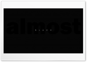 Almost Black Ultra HD Wallpaper for 4K UHD Widescreen desktop, tablet & smartphone