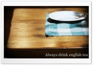 Always Drink English Tea Ultra HD Wallpaper for 4K UHD Widescreen desktop, tablet & smartphone