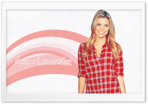 Amber Lancaster Ultra HD Wallpaper for 4K UHD Widescreen Desktop, Lockscreen, Screensaver, TV, Tablet, Smartphone