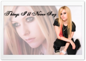 Avril Lavigne Things I'll Never Say Ultra HD Wallpaper for 4K UHD Widescreen desktop, tablet & smartphone