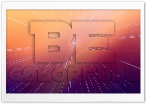 Be Color-full Ultra HD Wallpaper for 4K UHD Widescreen desktop, tablet & smartphone