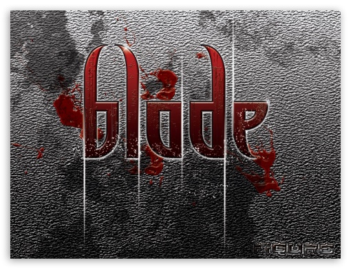 blade UltraHD Wallpaper for Fullscreen 4:3 ;