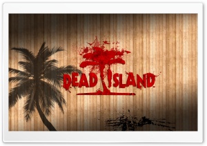 Dead Island fanart Ultra HD Wallpaper for 4K UHD Widescreen desktop, tablet & smartphone