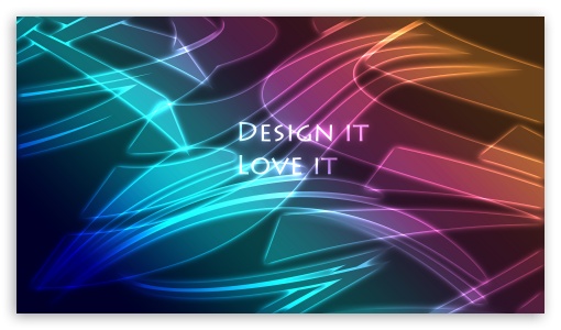 Design It, Love It UltraHD Wallpaper for HD 16:9 ;