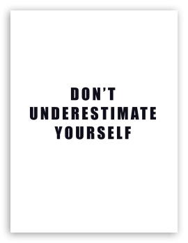 Dont Underestimate Yourself Quote UltraHD Wallpaper for Mobile 9:16 2:3 3:5 3:4 ;