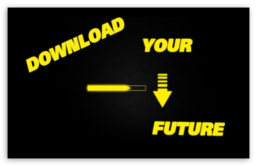 Download Your Future UltraHD Wallpaper for Wide 16:10 5:3 Widescreen WHXGA WQXGA WUXGA WXGA WGA ; 8K UHD TV 16:9 Ultra High Definition 2160p 1440p 1080p 900p 720p ; Standard 4:3 3:2 Fullscreen UXGA XGA SVGA DVGA HVGA HQVGA ( Apple PowerBook G4 iPhone 4 3G 3GS iPod Touch ) ; iPad 1/2/Mini ; Mobile 4:3 5:3 3:2 16:9 - UXGA XGA SVGA WGA DVGA HVGA HQVGA ( Apple PowerBook G4 iPhone 4 3G 3GS iPod Touch ) 2160p 1440p 1080p 900p 720p ;