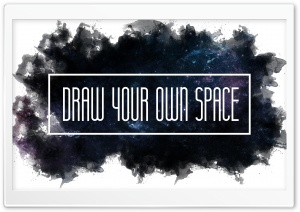 Drawn Your Own Space Ultra HD Wallpaper for 4K UHD Widescreen desktop, tablet & smartphone