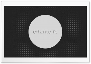 Enhance Life Ultra HD Wallpaper for 4K UHD Widescreen desktop, tablet & smartphone