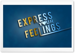 Express Yours Feelings Ultra HD Wallpaper for 4K UHD Widescreen desktop, tablet & smartphone
