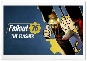 Fallout 76 The Slasher Video Game 4K UHD Wallpaper for Widescreen and UltraWide Desktop, UltraHD TV, Smartphone, Tablet