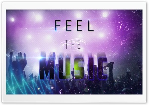 Feel the Music Ultra HD Wallpaper for 4K UHD Widescreen desktop, tablet & smartphone