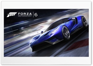 Forza Motorsport 6 Ford GT 2015 Ultra HD Wallpaper for 4K UHD Widescreen desktop, tablet & smartphone