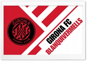 Girona FC 4K UHD Wallpaper for Widescreen and UltraWide Desktop, UltraHD TV, Smartphone, Tablet