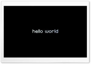 Hello World Black Background Minimalist 4K UHD Wallpaper for Widescreen and UltraWide Desktop, UltraHD TV, Smartphone, Tablet