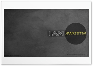 I Am Awsome_nithin suren Ultra HD Wallpaper for 4K UHD Widescreen desktop, tablet & smartphone