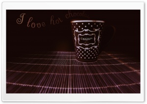 I Love Hot Chocolate Ultra HD Wallpaper for 4K UHD Widescreen desktop, tablet & smartphone