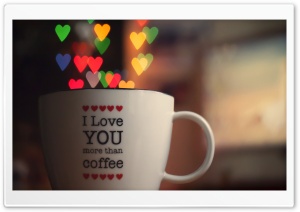 I Love You More Than Cofee Ultra HD Wallpaper for 4K UHD Widescreen desktop, tablet & smartphone