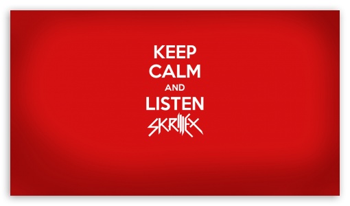 Keep calm AND Listen Skrillex UltraHD Wallpaper for HD 16:9 ;