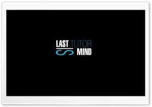 Last Tutor Is Mind Ultra HD Wallpaper for 4K UHD Widescreen desktop, tablet & smartphone