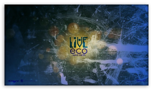 Live Eco UltraHD Wallpaper for 8K UHD TV 16:9 Ultra High Definition 2160p 1440p 1080p 900p 720p ; Mobile 16:9 - 2160p 1440p 1080p 900p 720p ;