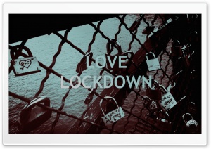 Love Lockdown Ultra HD Wallpaper for 4K UHD Widescreen desktop, tablet & smartphone