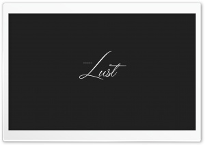 Lust Ultra HD Wallpaper for 4K UHD Widescreen desktop, tablet & smartphone