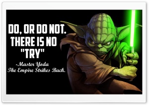 Master Yoda Quote - 4K Ultra HD Wallpaper for 4K UHD Widescreen desktop, tablet & smartphone