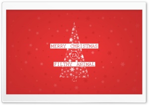 Merry Christmas Ya Filthy Animal Ultra HD Wallpaper for 4K UHD Widescreen desktop, tablet & smartphone
