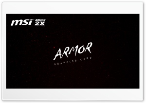 Msi Armor Graphics Card Ultra HD Wallpaper for 4K UHD Widescreen desktop, tablet & smartphone
