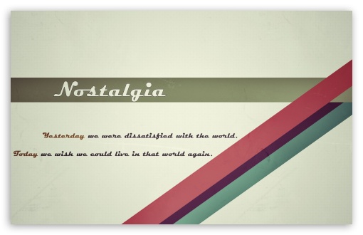 Nostalgia UltraHD Wallpaper for HD 16:9 ; Widescreen 16:10 ; Fullscreen 4:3 ;