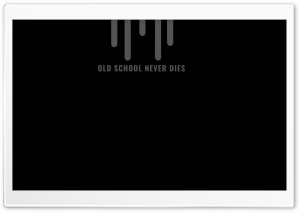 Old School Never Dies Ultra HD Wallpaper for 4K UHD Widescreen desktop, tablet & smartphone