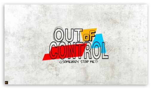 Out of Control UltraHD Wallpaper for HD 16:9 ; Tablet 1:1 ; Mobile 3:4 ;